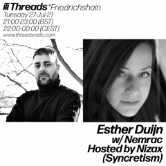 Syncretism Takeover hosted by Nizax @ Threads Radio w/ Esther Duijn & Nemrac - 27th July 2021