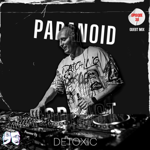 Paranoid [Podcast - Guest mix #30] Detoxic