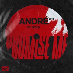 ANDRÉ (IT) Ft. EVEL!N - PROMISE ME (EXTENDED MIX)