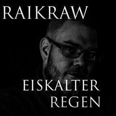 RaikRaw - Eiskalter Regen