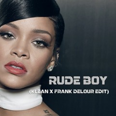 Rude Boy (Klean X Frank Delour Edit)