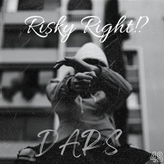 DARS48 - Risky Right!? (Prod By Shobeatz)