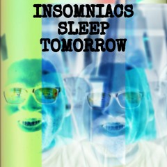 Insomniacs Sleep Tomorrow Mix