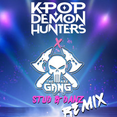 KPop Demon Hunters - What It Sounds Like [The Axe Gang Remix]
