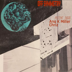 Off Symmetry w/ Ana K Miller [18.02.25]