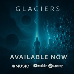 GLACIERS