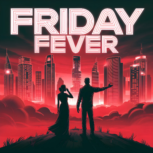 Friday Fever
