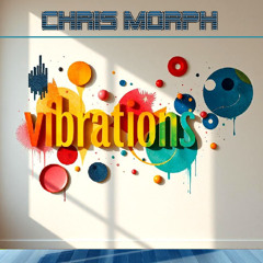 Chris Morph - Vibrations