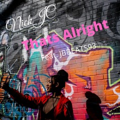 NickJC Thats Alright Feat JBBeats93