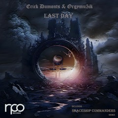 Last Day (Spaceship Commanders Remix) [RPO Records]