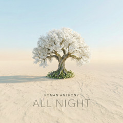 Roman Anthony - All Night - OUT NOW