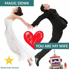 You Are My Wife (Remix Echo Version)