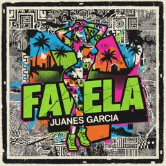 Juanes Garcia - FAVELA