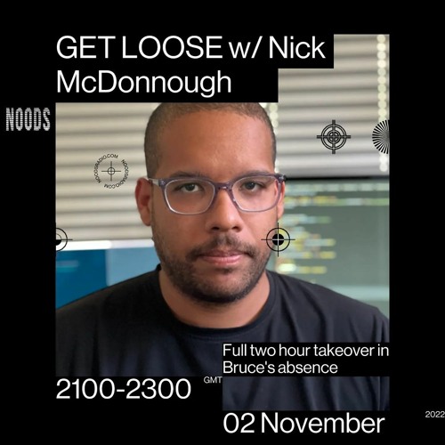 Get Loose w/ Nick McDonnough