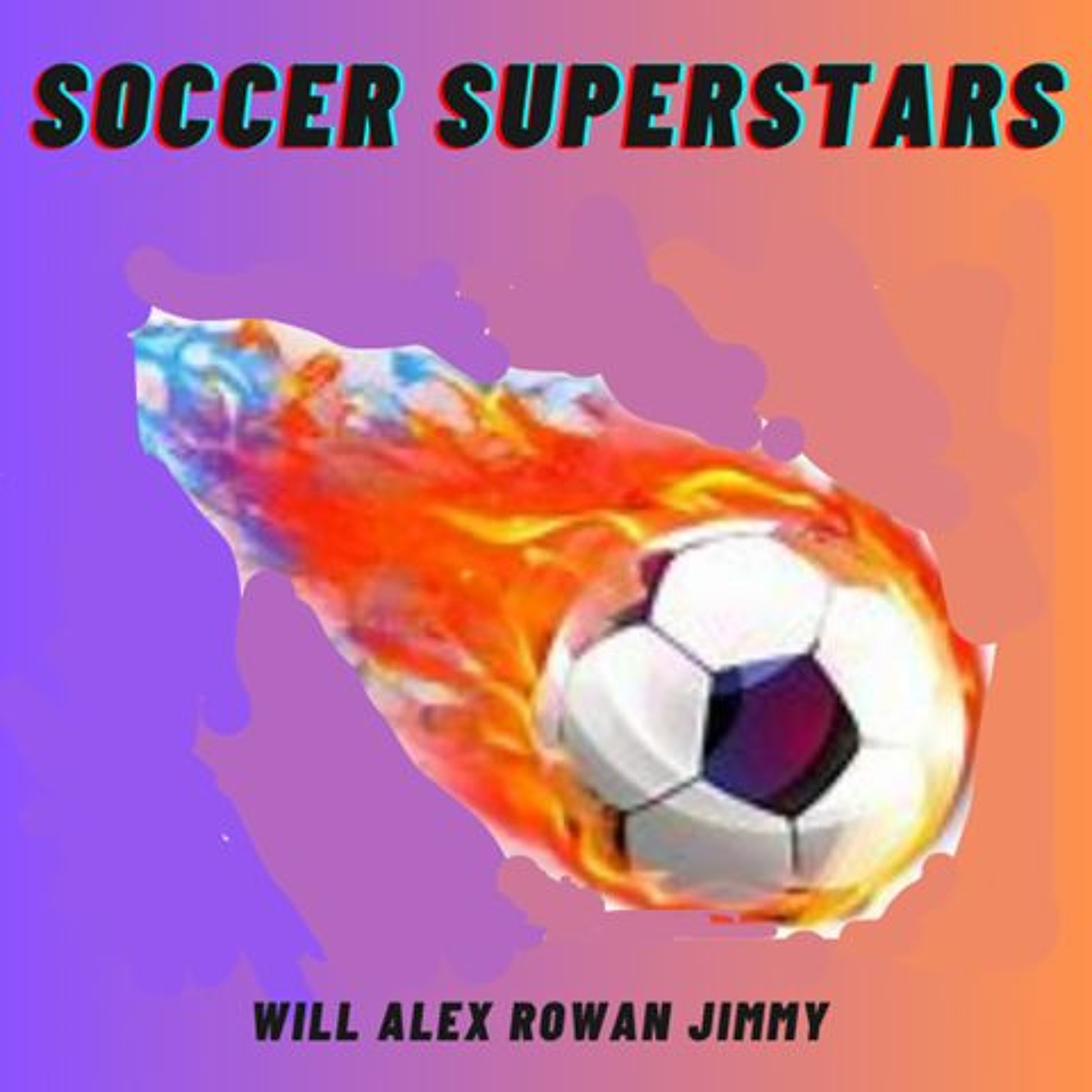 Soccer Superstars - Rowan, James, Will and Alex - St John The Baptist episode artwork