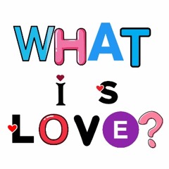 what is love?