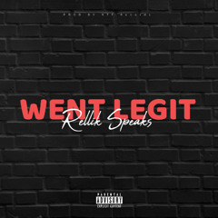 Rellik Speaks-Went Legit (Open Verse)