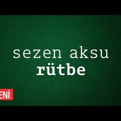 Sezen Aksu - Rütbe