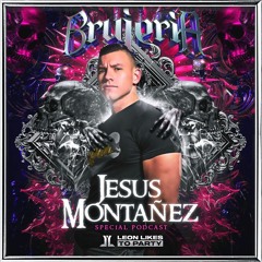 BRUJERIA LEON LIKES TO PARTY - JESUS MONTANEZ PROMO PODCAST