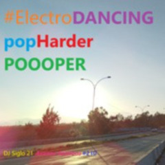 ElectroDANCINGpopHarderPOOOPER | DJ Siglo 21 Avanza Sessions #210