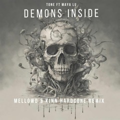 TONE - Demons Inside Ft Maya Lu  ( MellowD & KINN - Remix)