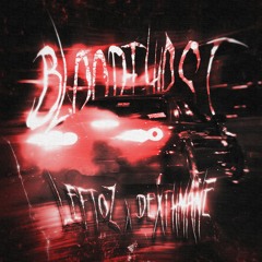 Leftoz x DEXTHMANE - BLOODTHIRST