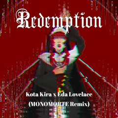 Kota Kira x Eda Lovelace - Redemption (MONOMORTE Remix)