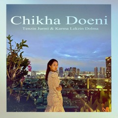 Chikha Doeni-Tenzin Jurmi & Karma Lekzin Dolma[VMUSIC]