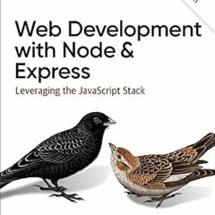 ❤️ Download Web Development with Node and Express: Leveraging the JavaScript Stack by Ethan Brow
