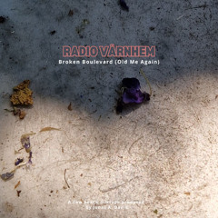 Radio Värnhem - Broken Boulevard (Old Me Again)