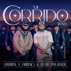 Hadrian, Farruko, La Decima Banda - Mi Corrido Remix (En Vivo)