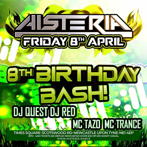 Stream Histeria 8th Birthday Bash DJ's Quest & Red MC's Tazo & Trance by  Histeria Dance | Listen online for free on SoundCloud