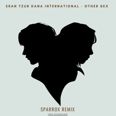 ERAN TZUR DANA INTERNATIONAL - OTHER SEX (SPARROX REMIX)| Free download