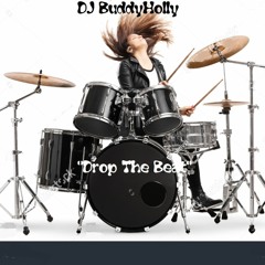 DJ BuddyHolly - 🔥"Drop The Beat"🔥