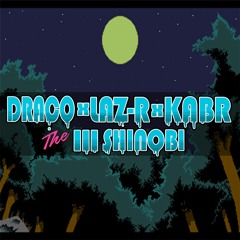 DRACO x Laz-R x KABR - THE 3 SHINOBI (CLIP)