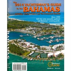 [ACCESS] EBOOK 💙 2014 Yachtsman's Guide to the Bahamas by  Thomas Daly,Thomas Daly,H