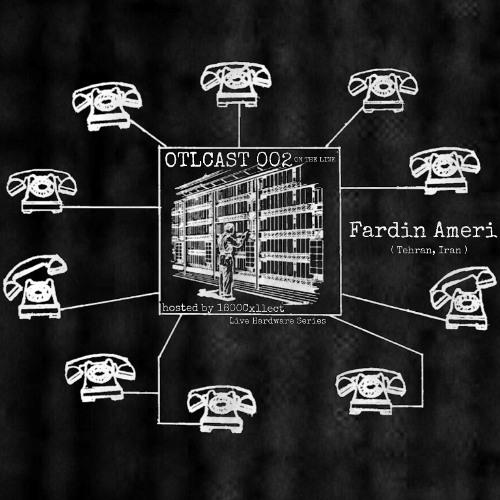 OTLCAST 002 | Fardin Ameri | Live Hardware Series