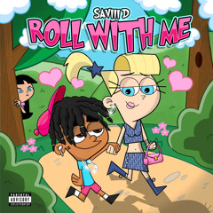 Saviii D- ROLL WITH ME