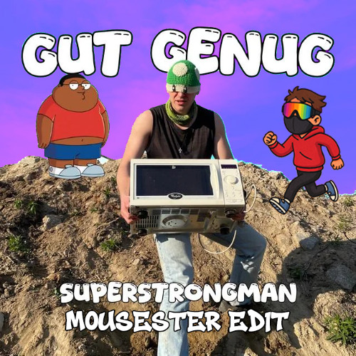 GUT GENUG (Mousester Edit)