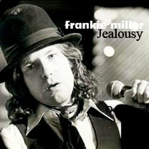 Stream Jealousy - Frankie Miller by I Sing That Song | Listen online for  free on SoundCloud