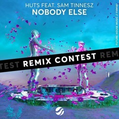 HUTS-Nobody else_ft. Sam tinnesz (ree.bel remix)