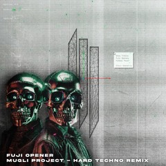Skrillex - Fuji Opener - MUGLI PROJECT Hard Techno Remix [FREE FULL DL]