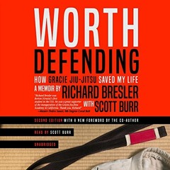 download KINDLE ✅ Worth Defending: How Gracie Jiu-Jitsu Saved My Life by  Richard Bre