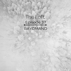 The Loft-Episode 037 - Rayomand