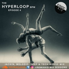 Hyperloop BPM Radio EP.4 - DJ Remixkid Reloaded