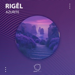 RIGĒL - Azurite (LIZPLAY RECORDS)