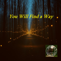 You Will Find a Way - To this Love You will find a way
