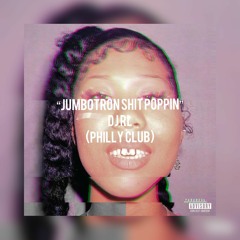 DJ RL - Jumbotron Shit Poppin (Philly Club)