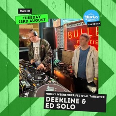 Tuesday Takeover: Mucky Weekender Festival:  Deekline & Ed Solo