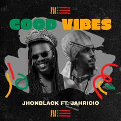 04. JhonBlack Feat Jahricio, Ronny Watts - Good Vibes